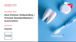 Dental Partnership Organization Streamlines Partner Evaluation, Acquisition, and Onboarding Processes